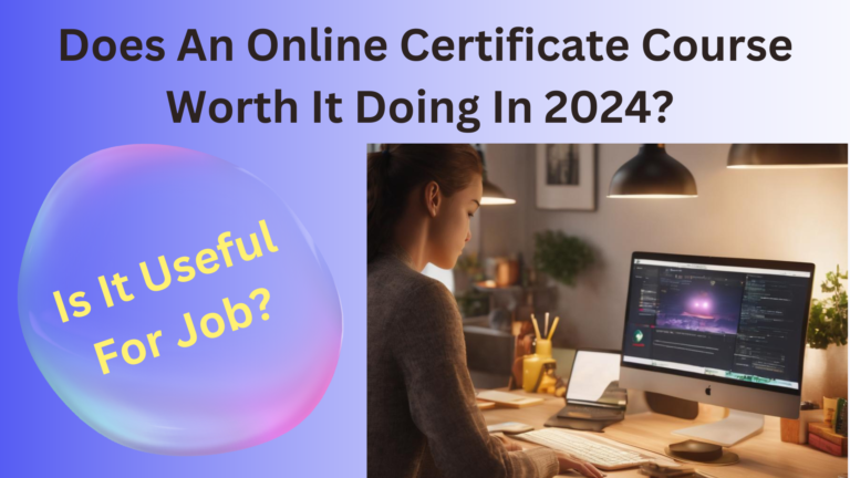 online certificate course worth it doing in 2024